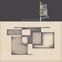Nels Cline 4 Currents constellations